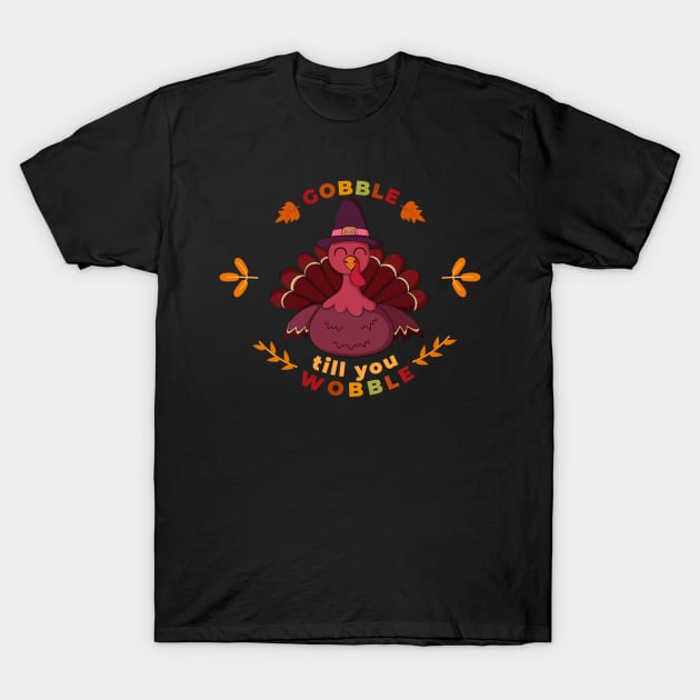 Gobble Gobble T-Shirt by edmproject